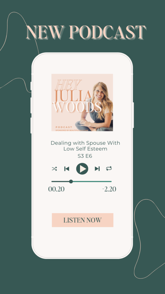 spouse with self-esteem, julia woods, podcast, beautiful outcome